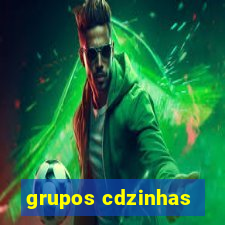 grupos cdzinhas